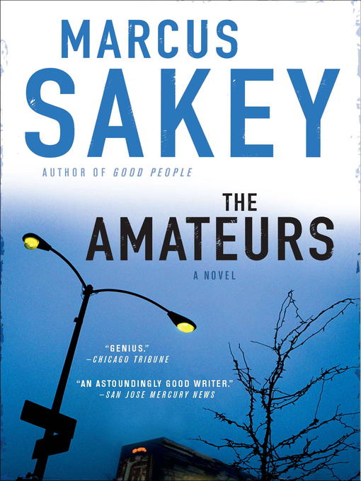 Title details for The Amateurs by Marcus Sakey - Wait list
